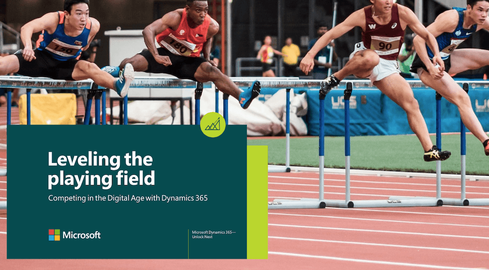 Leveling the Playing Field — Competing in the Digital Age with Dynamics 365 (eBook)